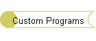 Custom Programs