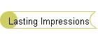 Lasting Impressions